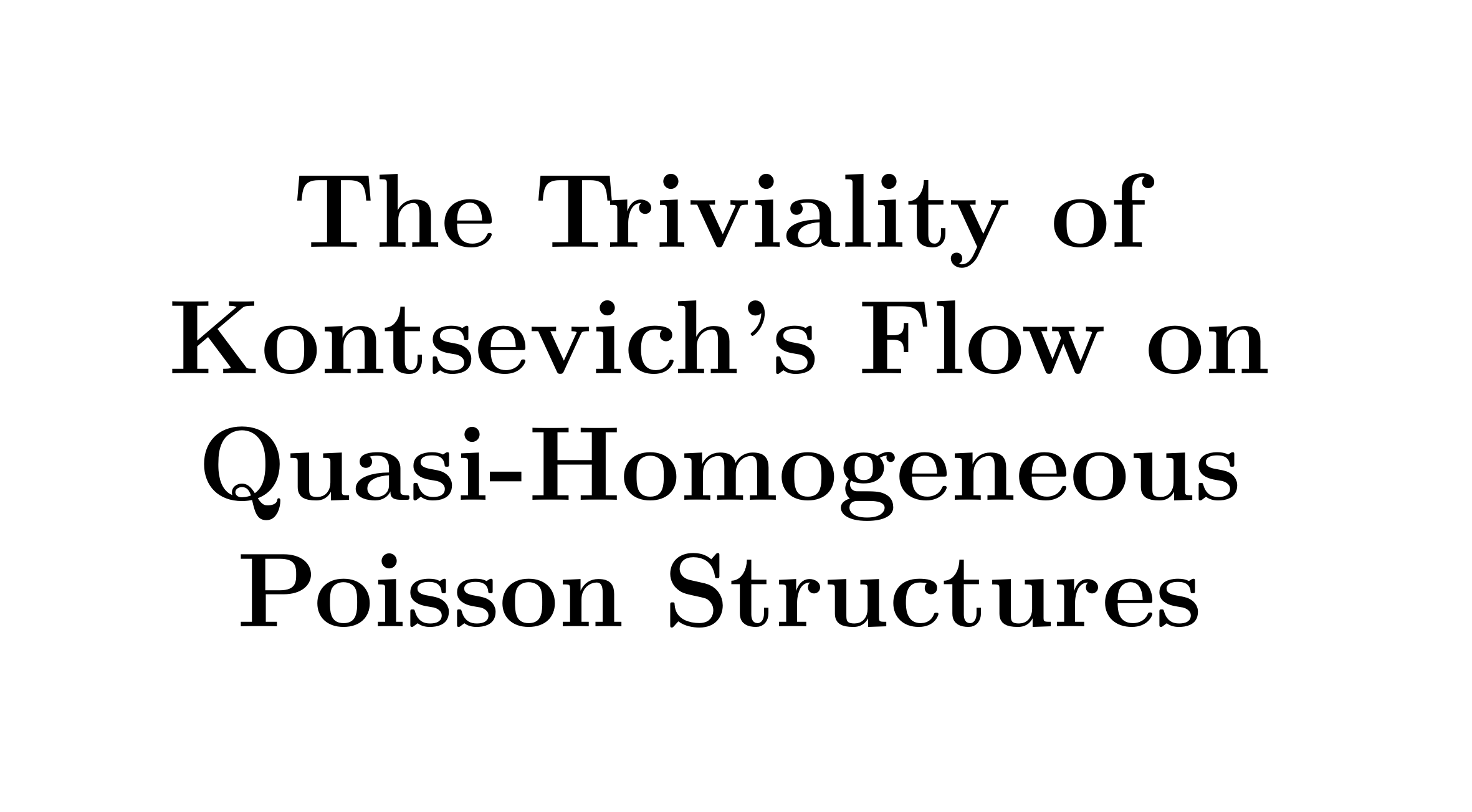 The Triviality of Kontsevich's Flow on Quasi-Homogeneous Poisson Structures